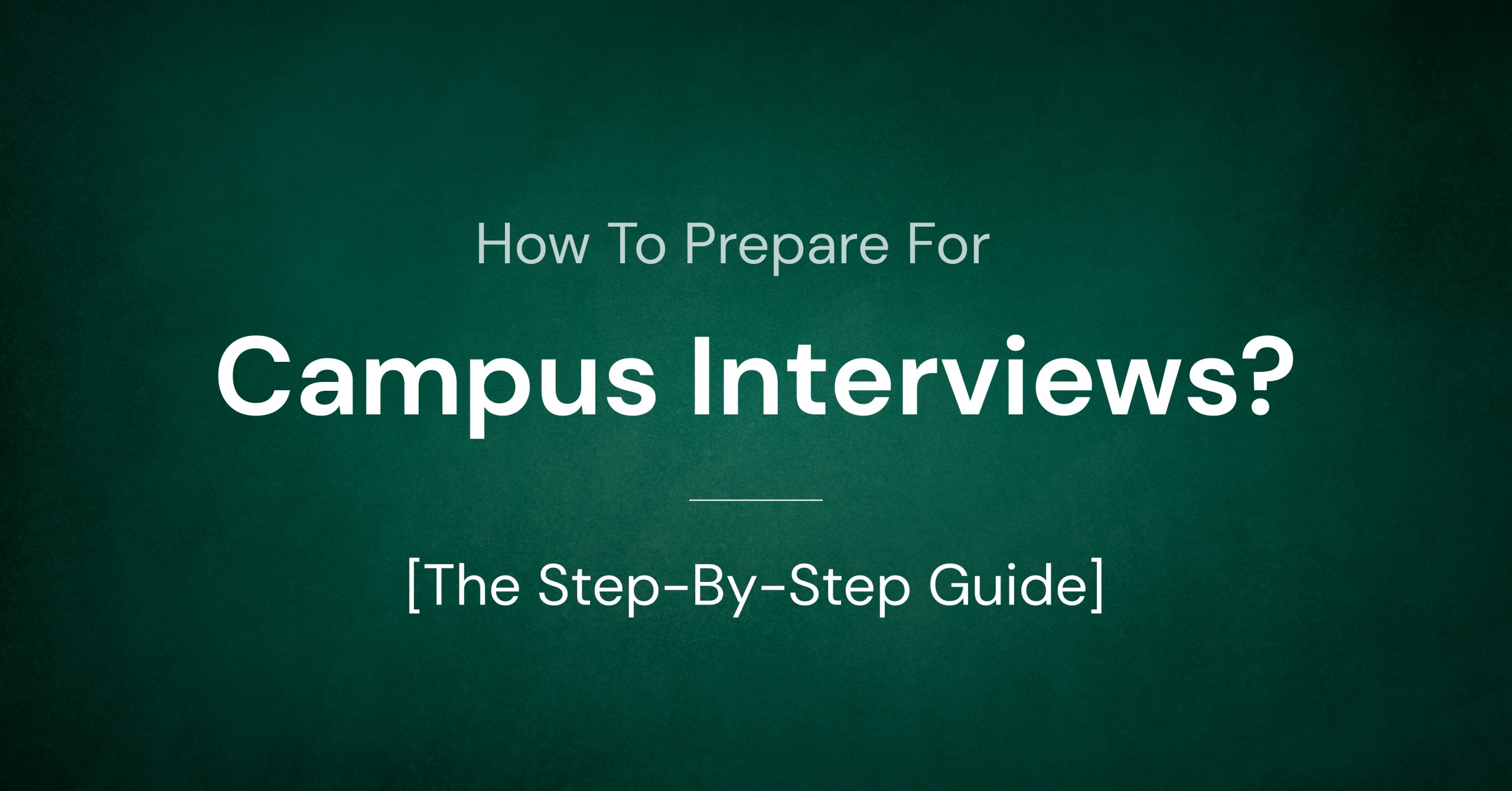 prepare for campus interviews