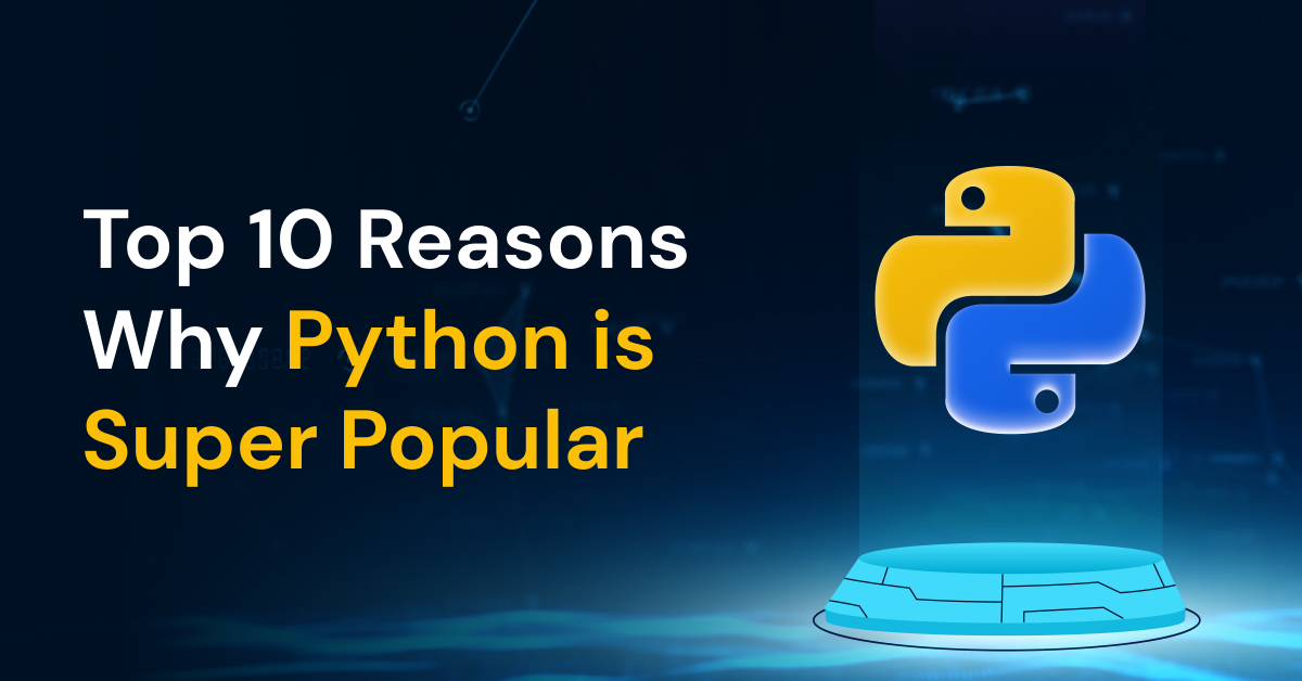 Top Reasons Why Python is Super Popular