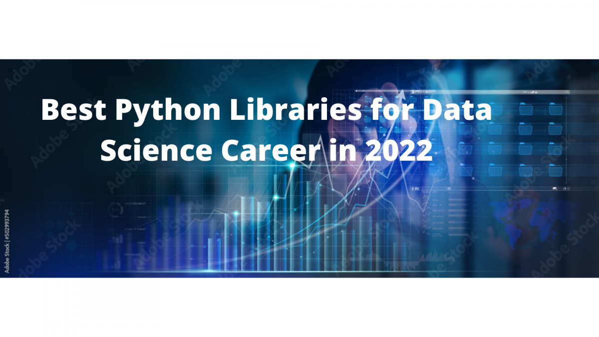 Best Python Libraries for Data Science Career in 2022