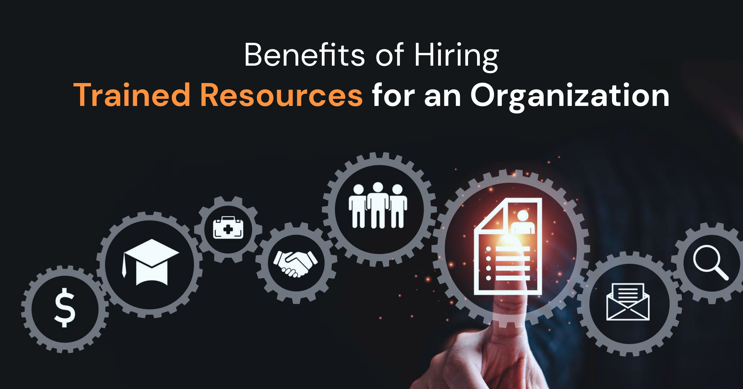 benefits of hiring trained resources for an organization